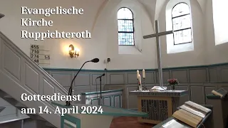 Gottesdienst am 14. April 2024 in der Evangelischen Kirche in Ruppichteroth