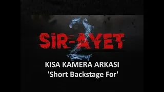 SİR-AYET 2 KISA KAMERA ARKASI 'Short Backstage For' - 2019