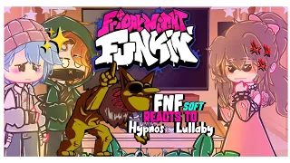 🎤~FnF Soft REACTS TO Hypno's Lullaby🎤 |[]|Friday Night Funkin'|[]|~GCRV~