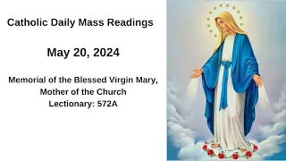 05/20/2024 II Catholic Mass Readings II Memorial of the Blessed Virgin Mary, Mother of the Church