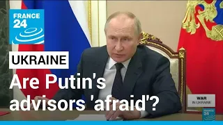 US says Putin misled by advisors who are 'afraid,' Kremlin denies • FRANCE 24 English