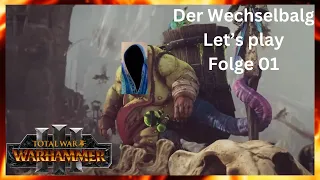 Let's play der Wechselbalg/Total War Warhammer 3/Folge 01/Deutsch