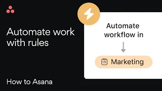 How to Asana: Automate work with rules