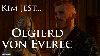 Kim jest... Olgierd von Everec | Wiedźmin 3: Serca z Kamienia