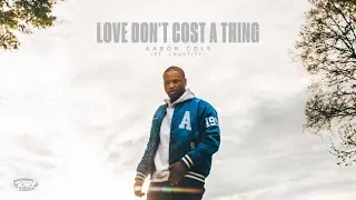 Aaron Cole - LOVE DON'T COST A THING (ft. Chastity) (Audio)