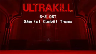 ULTRAKILL 6-2 OST - 2nd Gabriel Combat Theme w/o Intro (Second encounter Gabriel Music)