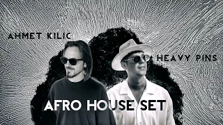 Ahmet Kilic & Heavy Pins - Afro House Set (Reuploaded)