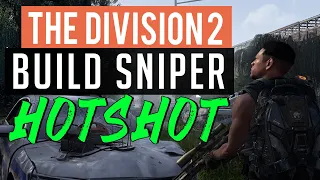 THE DIVISION 2 ► BUILD SNIPER HOTSHOT ULTRA FORT !