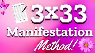Manifest in Just 3 Days with the 33x3 Technique 💖 3x33 Manifestation Method