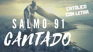 👼 SALMO 91 CATOLICO con  LETRA Y CANTADO EN ESPAÑOL 2022