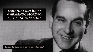 ENRIQUE RODRÍGUEZ & SU ORQUESTA TÍPICA: 20 GRANDES ÉXITOS (CANTA ARMANDO MORENO)