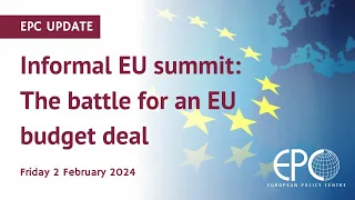 Informal EU summit: The battle for an EU budget deal