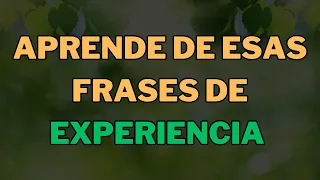 Lecciones de vida | Aprende y crece a través de estas frases de experiencia