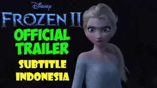 Frozen 2 (Sub Indo) - Trailer 2019 Subtitle Indonesia