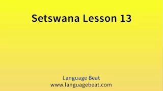 Learn Setswana  : Lesson 13  - Setswana  Phrases for Beginners