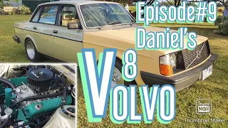 Episode#9 DANIEL'S VOLVO 244 WITH A 5.0L AUSSIE V8