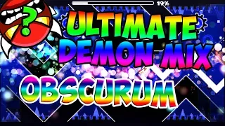 МНОГО ДЕМОНОВ В 2 ДЕМОНАХ! Ultimate Demon Mix и Obscurum! (Demons). Geometry Dash 2.1