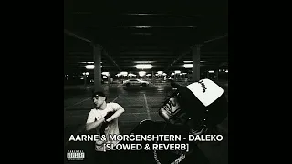 [SLOWED] MORGENSHTERN & Aarne - DALEKO [SLOWED & REVERB]