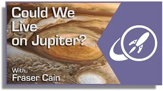 Could We Live On Jupiter? Colonizing the Largest Planet in the Solar System