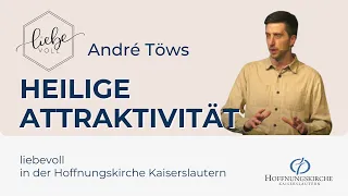 Heilige Attraktivität | 1. Petr. 3,1-6 | André Töws | liebevoll