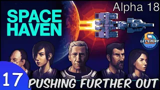 Space Haven Survival Building Game | Episode 17 - Pushing Further Out Into The Galaxy