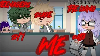 × Teenagers scare the living sh*t outta me × Mha/Bnha × Meme ×