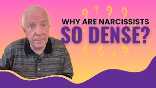 Why Are Narcissists So Dense?