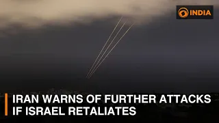 Iran warns of further attacks if Israel retaliates | DD India