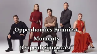 Oppenhomies Funniest Moments (Oppenheimer Cast)