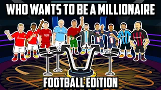 FOOTBALL WHO WANTS TO BE A MILLIONAIRE (Feat Ronaldo Messi Neymar Frontmen 5.4)