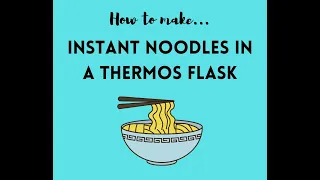 How to make instant noodles cooked in a thermos flask