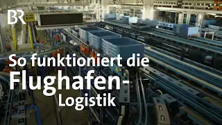 Flughafen Frankfurt: Die Logistik von Deutschlands größtem Flughafen | BR