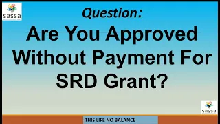 Approved Without Payments or Pay Dates for SASSA SRD Grant? Do This According To SASSA #sassa