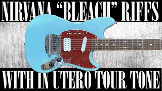 Nirvana Bleach Riffs but with In Utero Tour Tone | Live Nirvana Tone