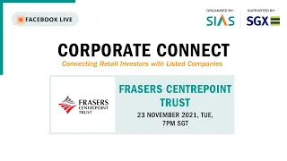 Corporate Connect Webinar feat. Frasers Centrepoint Trust – 23 November 2021