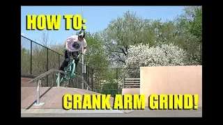 BMX HOW TO: CRANK ARM GRIND aka the shoe grind
