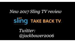 Sling TV 2017 Review @jackbower2006