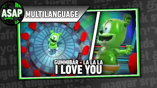 Gummibär - “La La La I Love You” | Multilanguage (Requested)