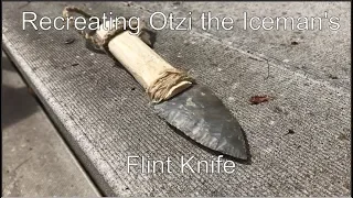 Recreating Otzi the Iceman's Flint Knife