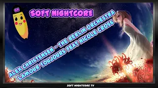 SOFT NIGHTCORE Alex Christensen - The Berlin Orchestra  Lamour Toujours feat Nicole Cross  [HD] [HQ]