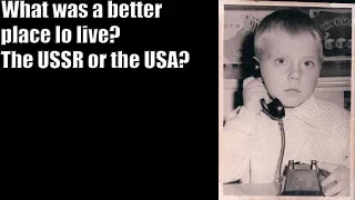 A Better Place to Live: the USSR or the USA? #podcast