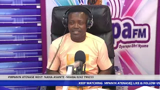 #MPANIN ATENASE HOST: NANA ASANTE -SOABA 0242 799233|| 27-09-2022