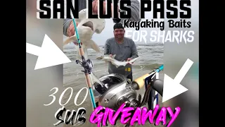 San Luis Pass Kayaking Baits for Sharks 300 Subscriber Giveaway