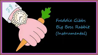 Freddie Gibbs - Big Boss Rabbit (Instrumental)