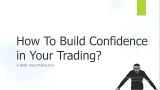 How to Build Confidence in Your Trading