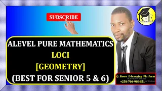 002 – ALEVEL PURE MATHEMATICS| LOCI (GEOMETRY)| FOR SENIOR 5 & 6