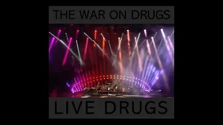 The War On Drugs - Live Drugs (expanded)