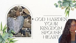 God harden your Kingdom Spouse heart  #kingdommarriage