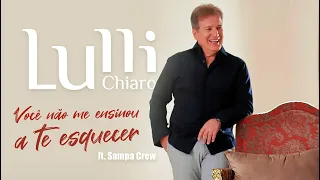 Lulli Chiaro feat Sampa Crew - Você não me ensinou a te esquecer [Clipe Oficial]