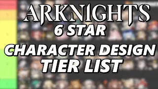 Arknights 6 star character design tier list